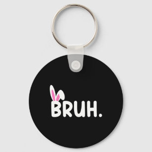 Bruh Meme Easter Day Funny Bunny Eggs Teens Boys K Key Ring