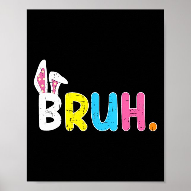 Bruh Meme Easter Day Funny Bunny Eggs Teens Boys K Poster (Front)