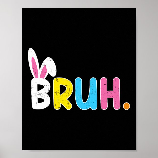 Bruh Meme Easter Day Funny Bunny Eggs Teens Boys K Poster (Front)