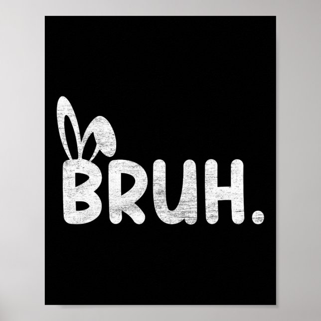 Bruh Meme Easter Day Funny Bunny Eggs Teens Boys K Poster (Front)