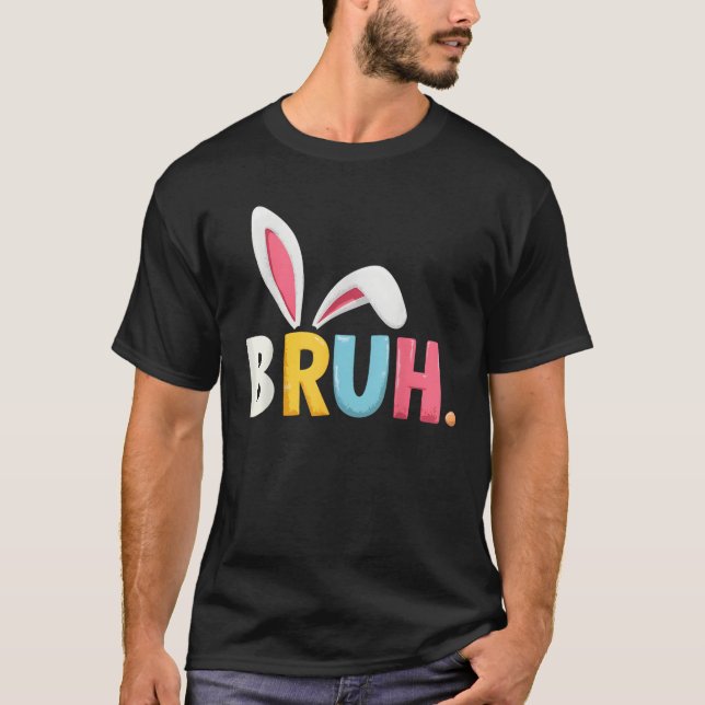 Bruh Meme Easter Day Funny Bunny Eggs Teens Boys K T-Shirt (Front)