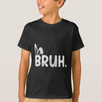 Bruh Meme Easter Day Funny Bunny Eggs Teens Boys K
