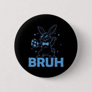 Bruh Meme Easter Day Funny Bunny Eggs Toddler Boys 6 Cm Round Badge