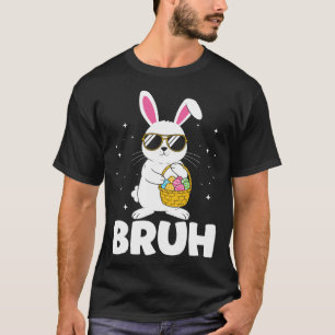 Bruh Meme Easter Day Funny Bunny Eggs Toddler Boys T-Shirt