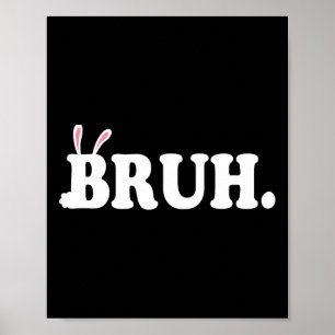 Bruh Meme Funny Bro Greeting Video Gamer Easter Bu Poster