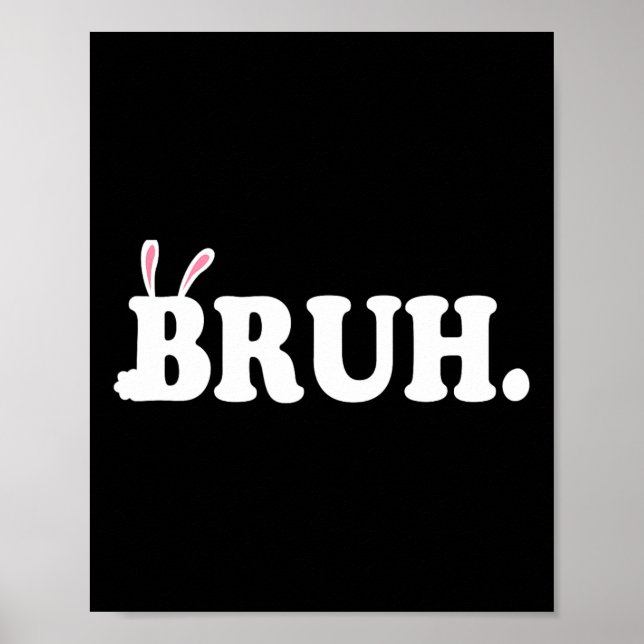 Bruh Meme Funny Bro Greeting Video Gamer Easter Bu Poster (Front)
