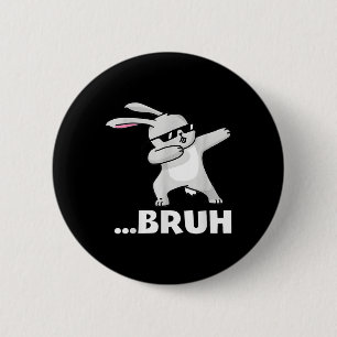Bruh Meme Funny Bro Teens Boys Kids Easter Day Dab 6 Cm Round Badge