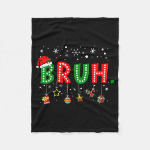 Bruh Meme Funny Christmas Saying Bro Greeting Teen Fleece Blanket