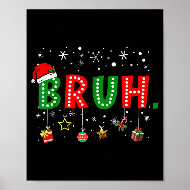 Bruh Meme Funny Christmas Saying Bro Greeting Teen Poster (Front)