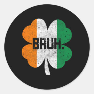 Bruh Meme Funny Saying Bro Greeting Boys St Patric Classic Round Sticker