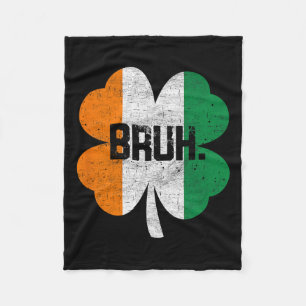 Bruh Meme Funny Saying Bro Greeting Boys St Patric Fleece Blanket