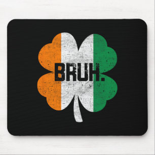 Bruh Meme Funny Saying Bro Greeting Boys St Patric Mouse Mat
