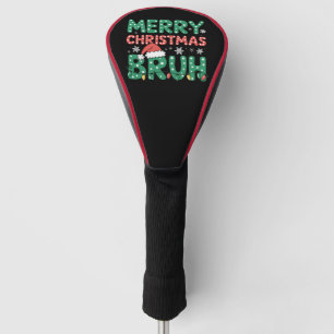 Bruh Meme Funny Saying Bro Greeting Christmas  Golf Head Cover
