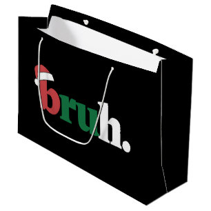 Bruh Meme Funny Saying Bro Greeting Christmas Large Gift Bag