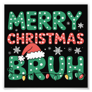 Bruh Meme Funny Saying Bro Greeting Christmas Photo Print