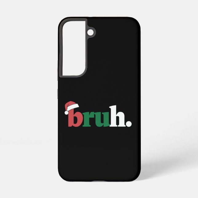 Bruh Meme Funny Saying Bro Greeting Christmas Samsung Galaxy S22 Case (Back)