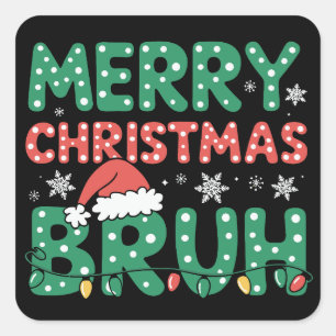 Bruh Meme Funny Saying Bro Greeting Christmas  Square Sticker