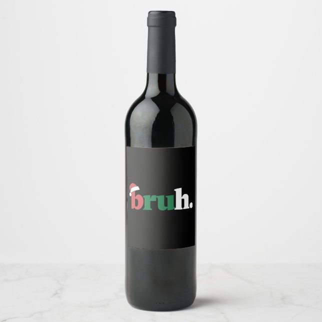 Bruh Meme Funny Saying Bro Greeting Christmas Wine Label (Front)