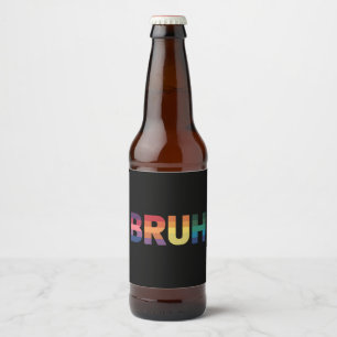 Bruh Meme Funny Saying Bro Greeting Gay LGBT Pride Beer Bottle Label