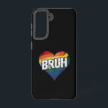 Bruh Meme Funny Saying Bro Greeting Gay LGBT Pride Samsung Galaxy Case<br><div class="desc">Bruh Meme Funny Saying Bro Greeting Gay LGBT Pride Month</div>