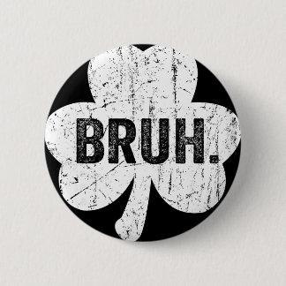 Bruh Meme Funny Saying Bro Greeting Teen Boy St Pa 6 Cm Round Badge