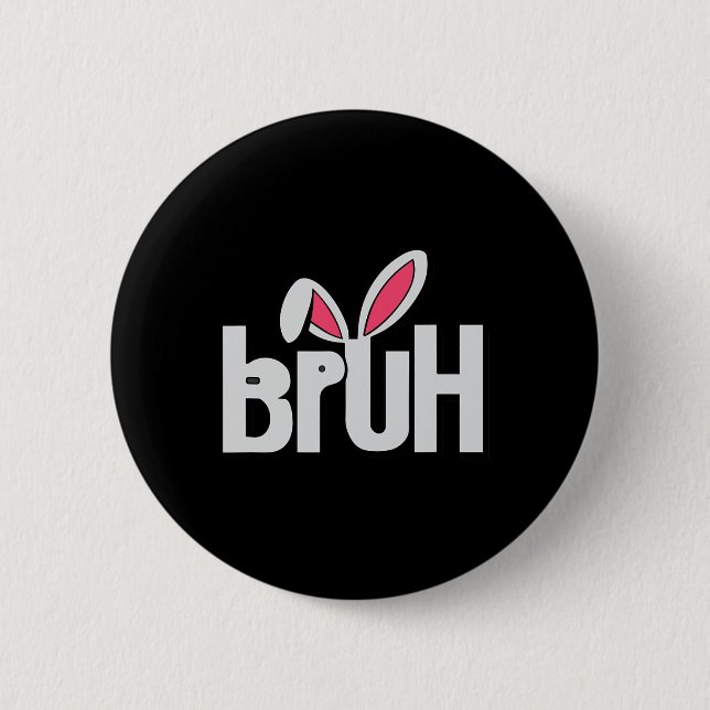 Bruh Meme Funny Saying Bro Greeting Teens Boys Eas 6 Cm Round Badge (Front)