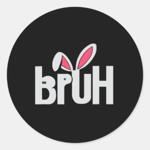 Bruh Meme Funny Saying Bro Greeting Teens Boys Eas Classic Round Sticker