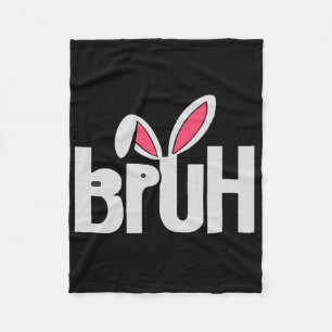 Bruh Meme Funny Saying Bro Greeting Teens Boys Eas Fleece Blanket