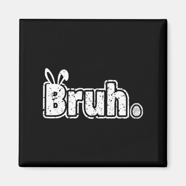 Bruh Meme Funny Saying Bro Greeting Teens Boys Eas Magnet (Front)