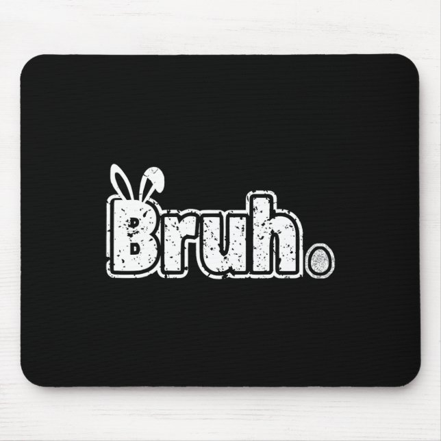 Bruh Meme Funny Saying Bro Greeting Teens Boys Eas Mouse Mat (Front)