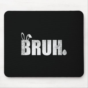 Bruh Meme Funny Saying Bro Greeting Teens Boys Eas Mouse Mat