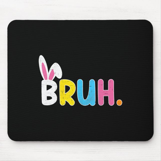 Bruh Meme Funny Saying Bro Greeting Teens Boys Eas Mouse Mat (Front)