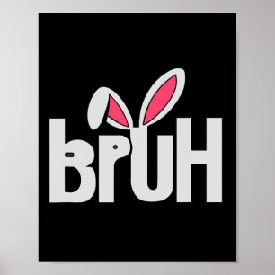 Bruh Meme Funny Saying Bro Greeting Teens Boys Eas Poster