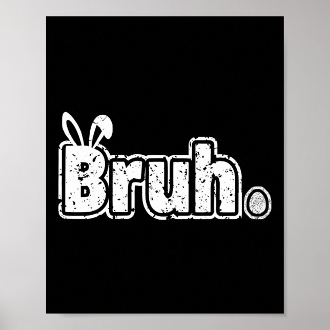 Bruh Meme Funny Saying Bro Greeting Teens Boys Eas Poster (Front)