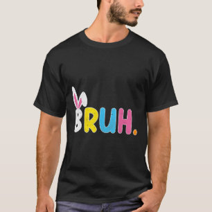 Bruh Meme Funny Saying Bro Greeting Teens Boys Eas T-Shirt