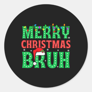 Bruh Meme Funny Saying Bro Greeting Teens Boys Men Classic Round Sticker