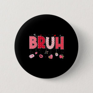 Bruh Meme Funny Saying Bro Greeting Teens Boys Val 6 Cm Round Badge