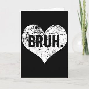 Bruh Meme Funny Saying Bro Greeting Teens Boys Val Card