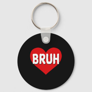 Bruh Meme Funny Saying Bro Greeting Teens Boys Val Key Ring