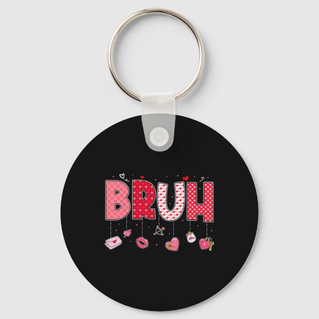 Bruh Meme Funny Saying Bro Greeting Teens Boys Val Key Ring (Front)
