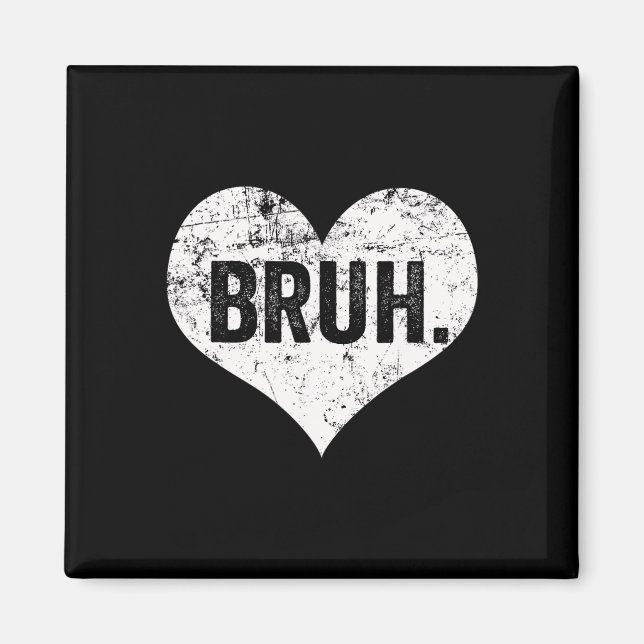 Bruh Meme Funny Saying Bro Greeting Teens Boys Val Magnet (Front)