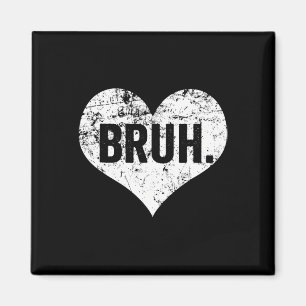 Bruh Meme Funny Saying Bro Greeting Teens Boys Val Magnet