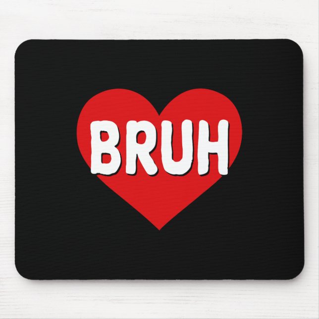 Bruh Meme Funny Saying Bro Greeting Teens Boys Val Mouse Mat (Front)