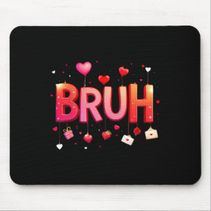 Bruh Meme Funny Saying Bro Greeting Teens Boys Val Mouse Mat