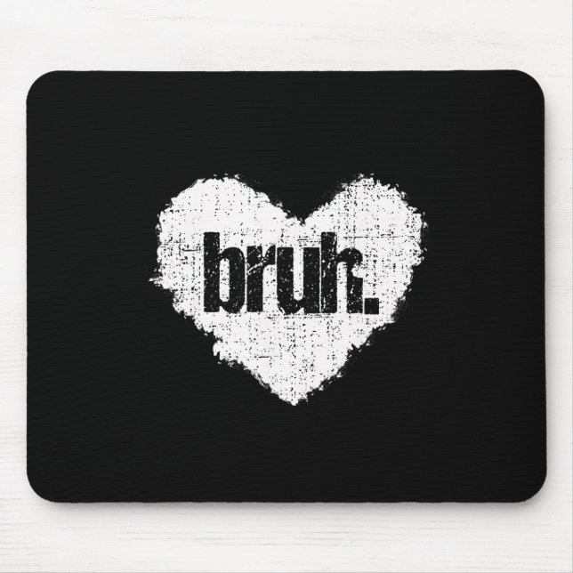 Bruh Meme Funny Saying Bro Greeting Teens Boys Val Mouse Mat (Front)