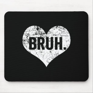 Bruh Meme Funny Saying Bro Greeting Teens Boys Val Mouse Mat