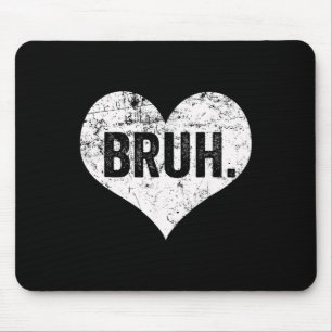 Bruh Meme Funny Saying Bro Greeting Teens Boys Val Mouse Mat