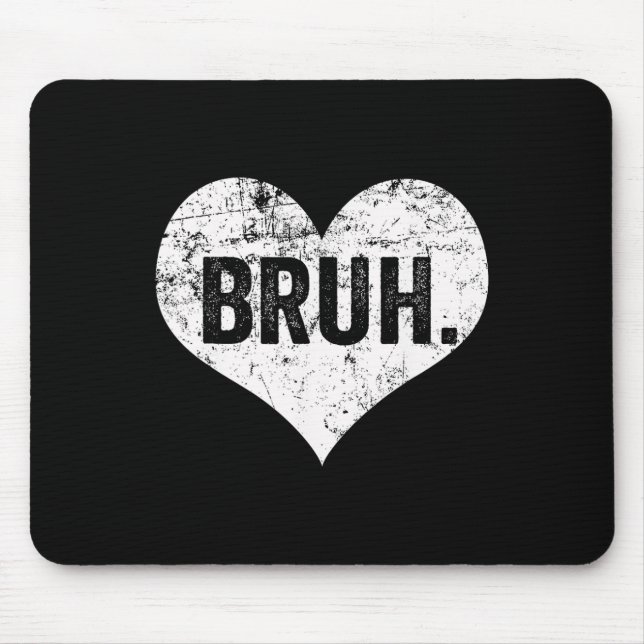 Bruh Meme Funny Saying Bro Greeting Teens Boys Val Mouse Mat (Front)