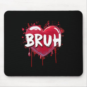 Bruh Meme Funny Saying Bro Greeting Teens Boys Val Mouse Mat