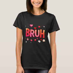 Bruh Meme Funny Saying Bro Greeting Teens Boys Val T-Shirt